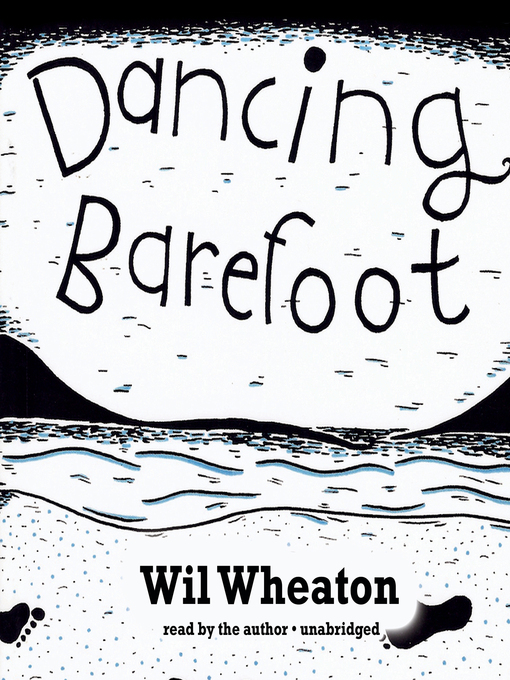 Title details for Dancing Barefoot by Wil Wheaton - Wait list